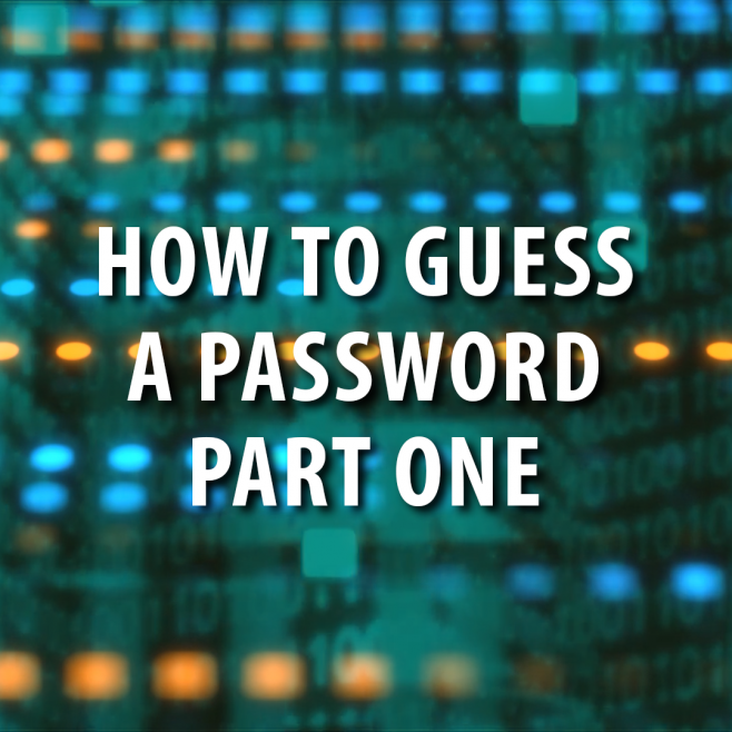 Cyber Security: How to Guess a Password part 1