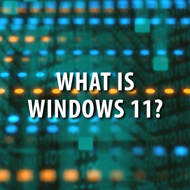 Cyber Security: What is Windows 11?