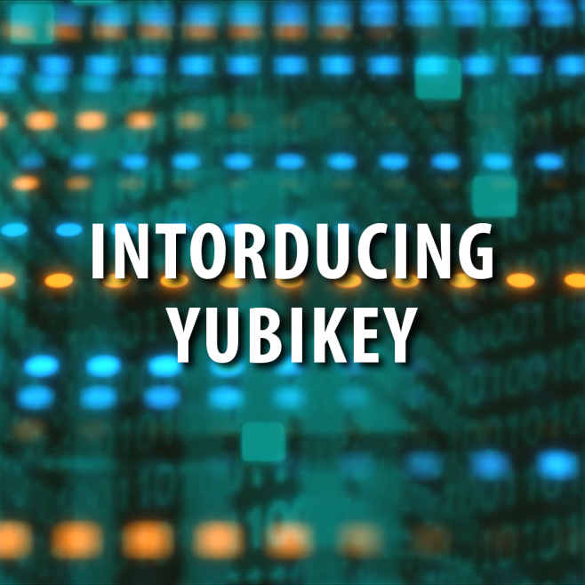 Cyber Security: Introducing Yubikey