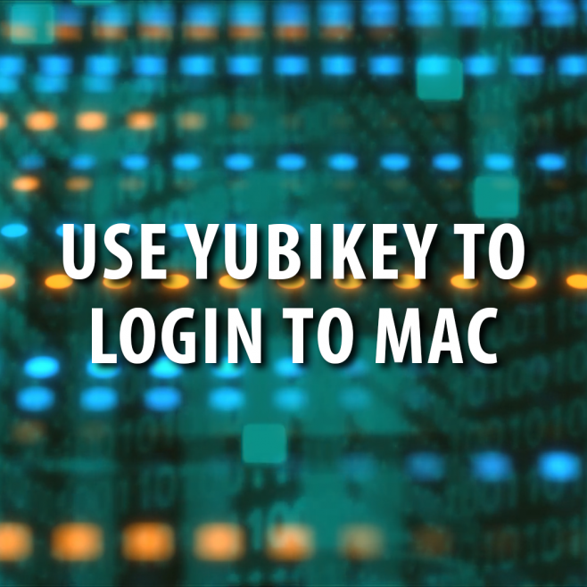 Cyber Security: Use Yubikey with Mac